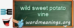 WordMeaning blackboard for wild sweet potato vine